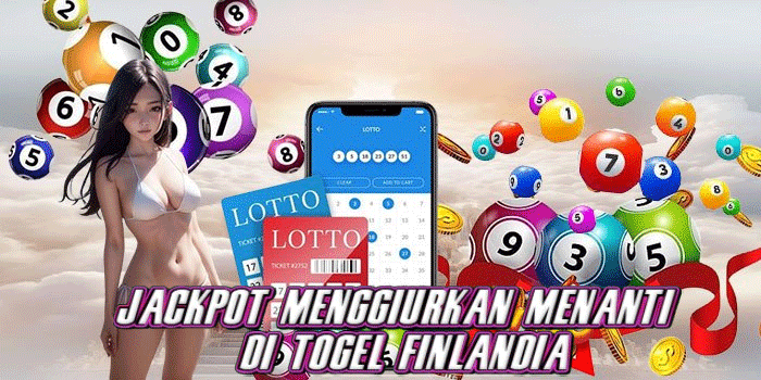 Jackpot Menggiurkan Menanti Di Togel Finlandia