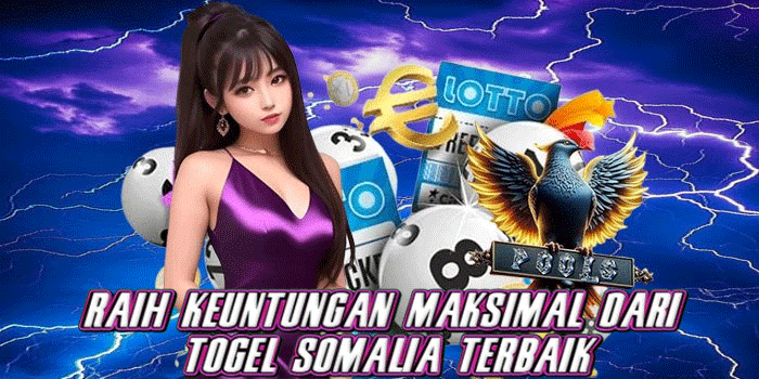 Raih Keuntungan Maksimal Dari Togel Somalia Terbaik
